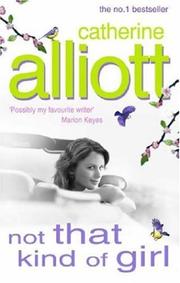 Front cover of Not That Kind of Girl by Catherine Alliott