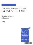 Front cover of The national education goals report by United States. National Education Goals Panel