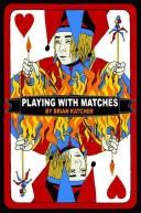 Cover of Playing with Matches by Brian Katcher