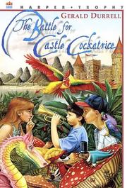 Front cover of The battle for Castle Cockatrice by Gerald Malcolm Durrell