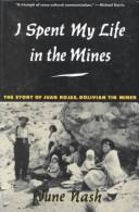Front cover of I Spent My Life in the Mines by June Nash