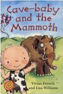 Front cover of Cave-baby and the Mammoth by Vivian French
