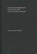 Front cover of Muscular Christianity and the Colonial and Post-Colonial World (Sport in the Global Society) by John J. Macaloo