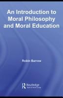 Front cover of An Introduction to Moral Philosophy and Moral Education by Barrow