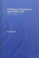 Cover of A History of Drug Use in Sport: 18761976 by Paul Dimeo