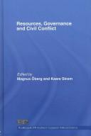 Front cover of Resources, Governance and Civil Conflict by Magnus Öberg: K