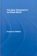 Front cover of The New Testament in its Ritual World by Richard DeMaris
