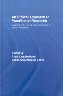 Front cover of An Ethical Approach to Practitioner Research by Ed. Campbell