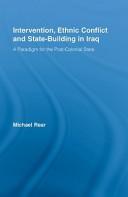 Front cover of Intervention, Ethnic Conflict and State-Building in Iraq by Michael Rear