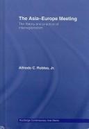 Front cover of The Asia-Europe Meeting by Alfredo Robles
