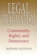 Front cover of Legal Pragmatism by Michael Joseph Sullivan Jr.