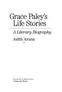 Front cover of Grace Paley's Life Stories by Judith Arcana