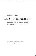 Front cover of George W. Norris by Richard Lowitt