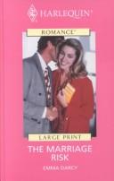 Front cover of The Marriage Risk by Emma Darcy