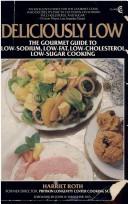 Cover of Deliciously Low by Harriet Roth