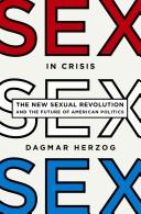 Front cover of Sex in Crisis by Dagmar Herzog