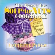 Front cover of The Mason Jar Soup-to-Nuts Cookbook by Lonnette Parks