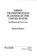 Cover of Urban transportation planning in the United States by Edward Weiner