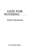 Cover of God for nothing - by Richard MacKenna