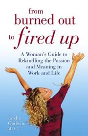 Front cover of From burned out to fired up by Leslie Godwin