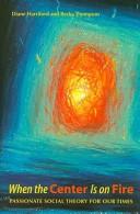 Front cover of When the center is on fire by Diane Sue Harriford