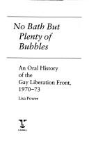 Front cover of No Bath but Plenty of Bubbles: Oral History of the Gay Liberation Front 1970-73 by Lisa Power