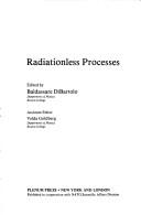 Front cover of Radiationless processes by NATO Advanced Study Institute on Radiationless Processes (1979 Ettore Majorana International Centre for Scientific Culture)