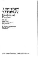 Cover of Auditory pathway by Auditory Pathway-Structure and Function Satellite Symposium (1987 Prague, Czechoslovakia)