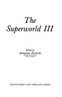 Front cover of The superworld III by International School of Subnuclear Physics (26th 1988 Erice, Italy)