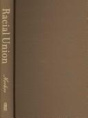 Front cover of Racial Union by Julie Lavonne Novkov