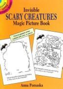 Front cover of Invisible Scary Creatures Magic Picture Book by Anna Pomaska
