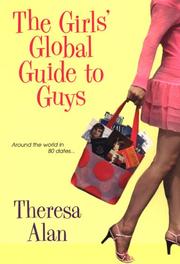 Front cover of The girls' global guide to guys by Theresa Alan