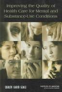 Front cover of Improving the Quality of Health Care for Mental and Substance-Use Conditions by Committee on Crossing the Quality Chasm: Adaptation to Mental Health and Addictive Disorders