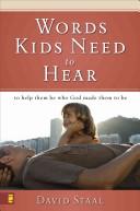 Front cover of Words Kids Need to Hear by David Staal