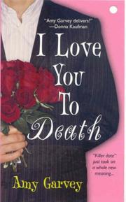 Front cover of I Love You To Death by Amy Garvey
