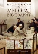 Front cover of Dictionary of Medical Biography by W. F. Bynum