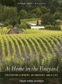 Front cover of At home in the vineyard by Susan Sokol Blosser