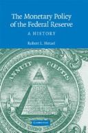 Front cover of The monetary policy of the Federal Reserve by Robert L. Hetzel