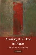 Cover of Aiming at virtue in Plato by Iakovos Vasiliou