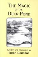 Front cover of The Magic of the Duck Pond by Susan Donahoe