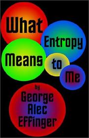 Front cover of What Entropy Means to Me by George Alec Effinger
