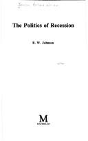 Front cover of The Politics of Recession by Richard William Johnson