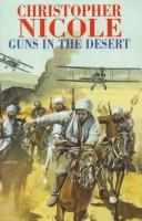 Cover of Guns in the Desert (Nicole, Christopher. Arms of War Series, 3rd.) by Christopher Nicole