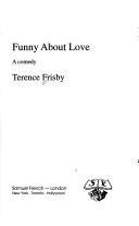 Front cover of Funny About Love by Terence Frisby