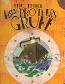 Front cover of The Three Fishing Brothers Gruff by Ben Galbraith