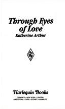 Front cover of Through eyes of love by Katherine Arthur