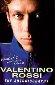 Front cover of What If I Had Never Tried It by Valentino Rossi