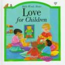 Front cover of Bible Words About Love for Children (Bible Words About) by Lois Rock