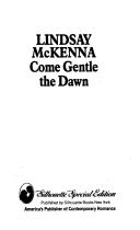 Front cover of Come Gentle the Dawn by Lindsay McKenna