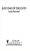 Front cover of Just One Of The Guys by Jude Randal